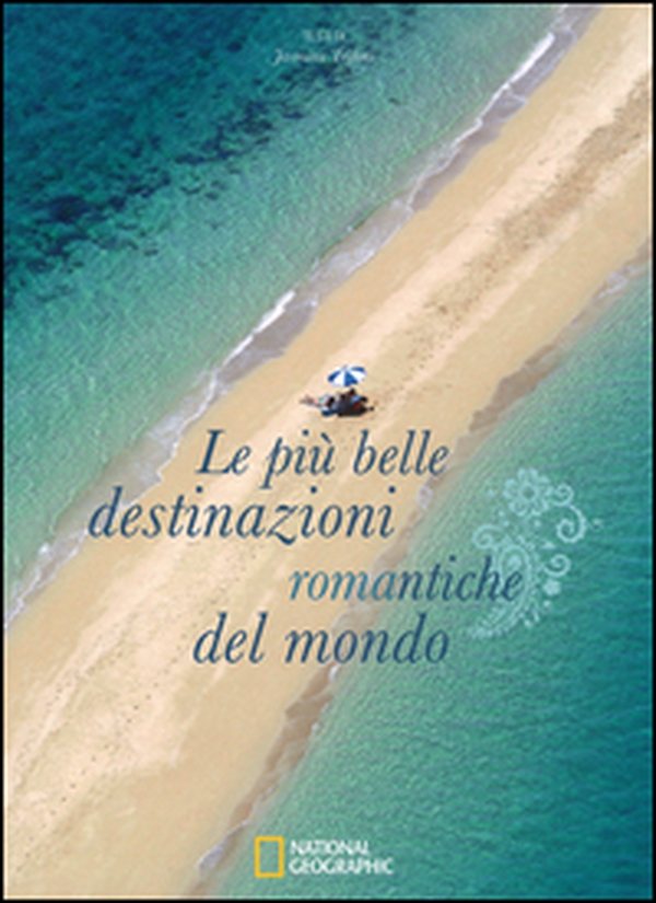 Le più belle destinazioni romantiche del mondo - Librerie.coop Le più belle destinazioni romantiche del mondo - Librerie.coop