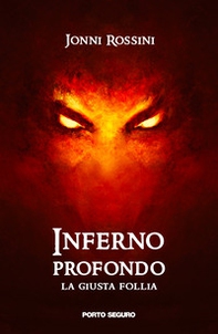 Inferno profondo. La giusta follia - Librerie.coop