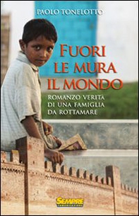 Fuori le mura il mondo. Romanzo verità di una famiglia da rottamare - Librerie.coop Fuori le mura il mondo. Romanzo verità di una famiglia da rottamare - Librerie.coop
