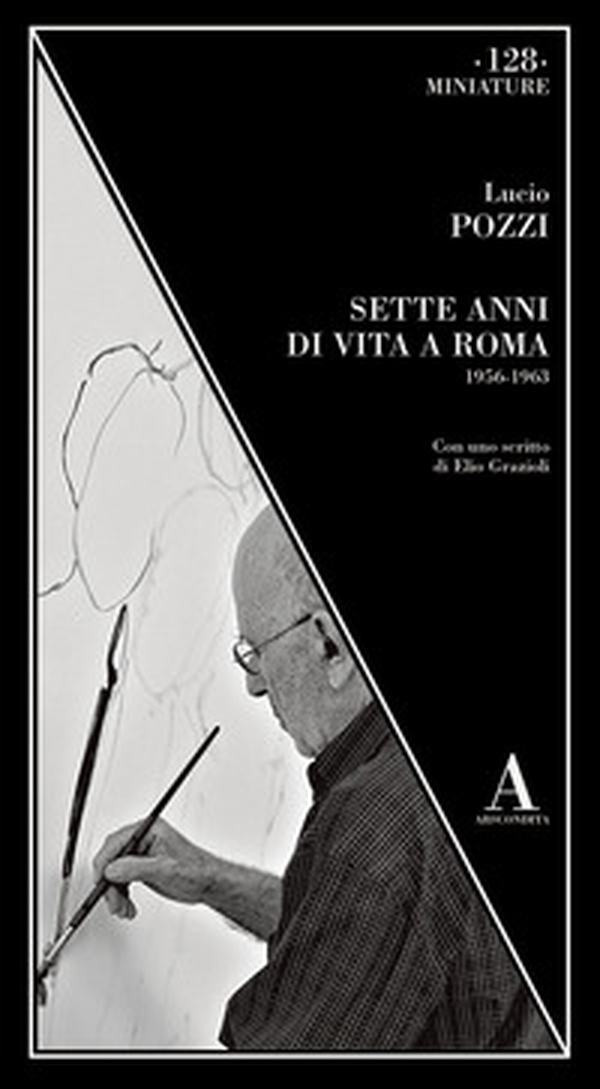 Sette anni di vita a Roma 1956-1963 - Librerie.coop Sette anni di vita a Roma 1956-1963 - Librerie.coop