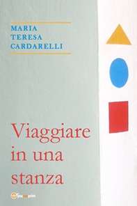 Viaggiare in una stanza - Librerie.coop