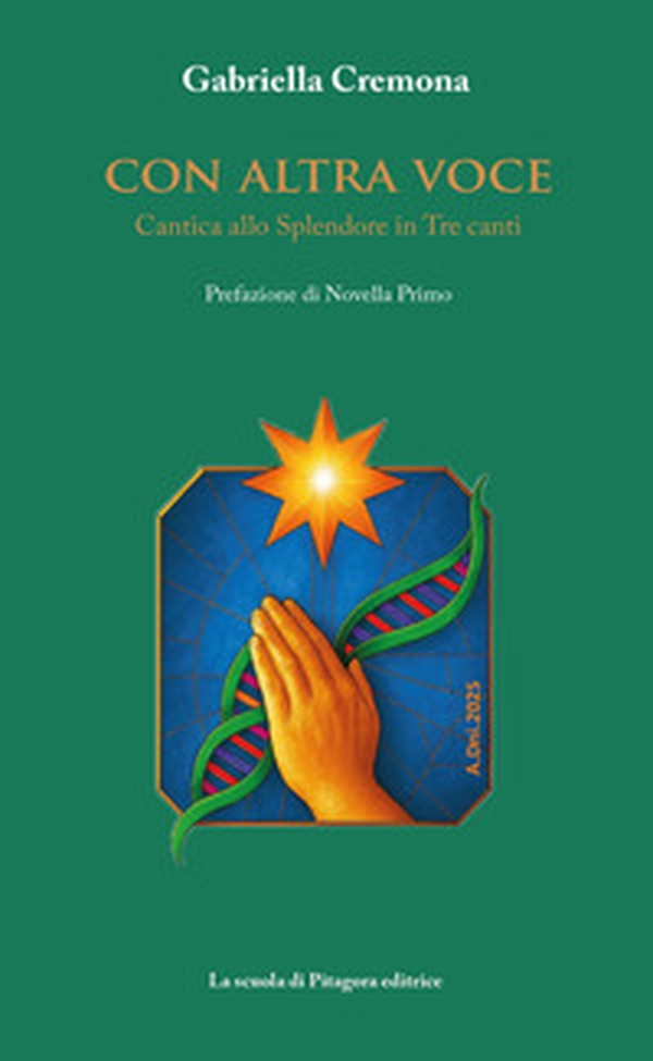 Con altra voce. Cantica allo Splendore in Tre canti - Librerie.coop