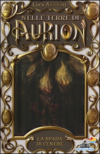La spada di cenere. Nelle terre di Aurion - Librerie.coop La spada di cenere. Nelle terre di Aurion - Librerie.coop