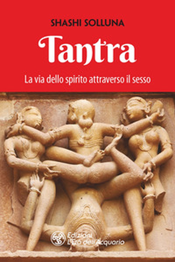 Tantra. La via dello spirito attraverso il sesso - Librerie.coop Tantra. La via dello spirito attraverso il sesso - Librerie.coop