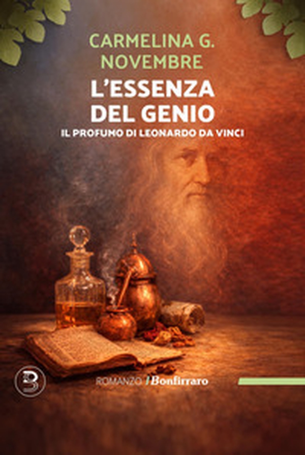 L'essenza del genio. Il profumo di Leonardo Da Vinci - Librerie.coop