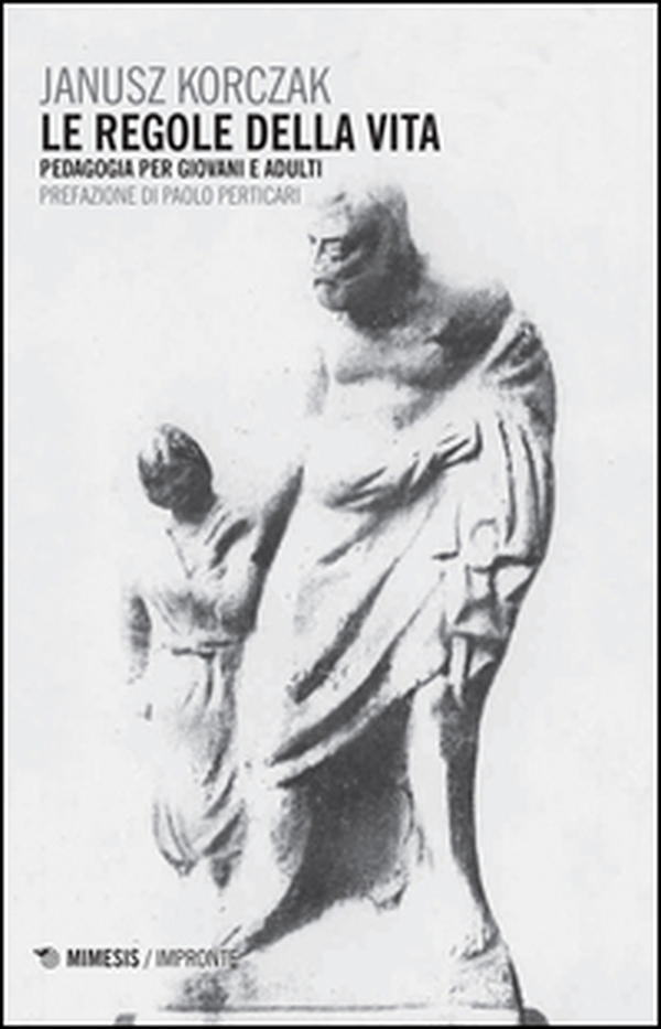 Le regole della vita. Pedagogia per giovani e adulti - Librerie.coop Le regole della vita. Pedagogia per giovani e adulti - Librerie.coop