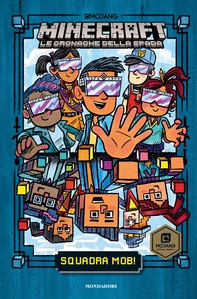 Minecraft. Le cronache della spada - 1. Squadra Mob! - Librerie.coop