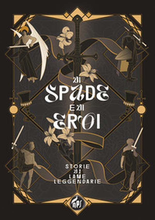 Di spade e di eroi. Storie di lame leggendarie - Librerie.coop