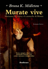 Murate vive. Marianna de Leyva e le monache di Monza - Librerie.coop