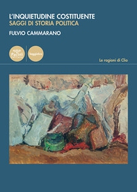 L'inquietudine costituente. Saggi di storia politica - Librerie.coop L'inquietudine costituente. Saggi di storia politica - Librerie.coop