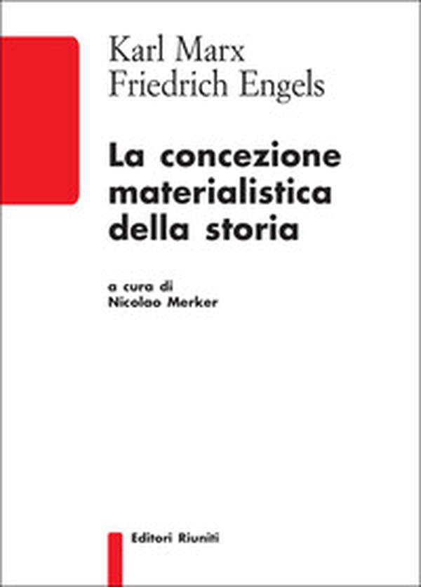 La concezione materialistica della storia - Librerie.coop La concezione materialistica della storia - Librerie.coop