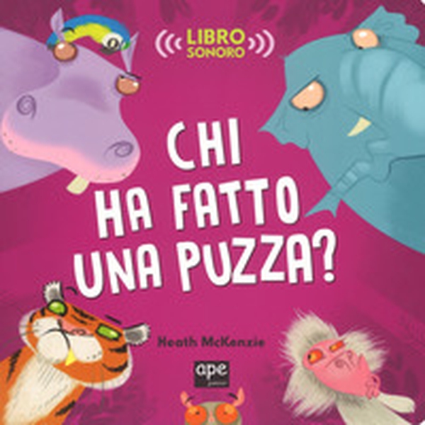 Chi ha fatto una puzza? Libro sonoro - Librerie.coop Chi ha fatto una puzza? Libro sonoro - Librerie.coop