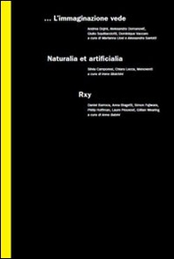... L'immaginazione vede, naturalia et artificialia, rxy - Librerie.coop