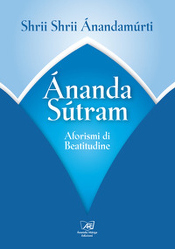 Ananda sutram. Aforismi di beatitudine - Librerie.coop Ananda sutram. Aforismi di beatitudine - Librerie.coop