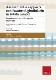 Assessment e rapporti con l'autorità giudiziaria in tutela minori. Procedure di servizio sociale in pratica. Aggiornato alla Riforma Cartabia - Librerie.coop