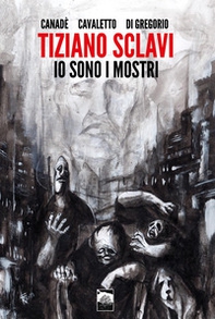 Tiziano Sclavi. Io sono i mostri. Regular edition - Librerie.coop