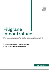 Filigrane in controluce. Per una cartografia delle donne ai margini - Librerie.coop