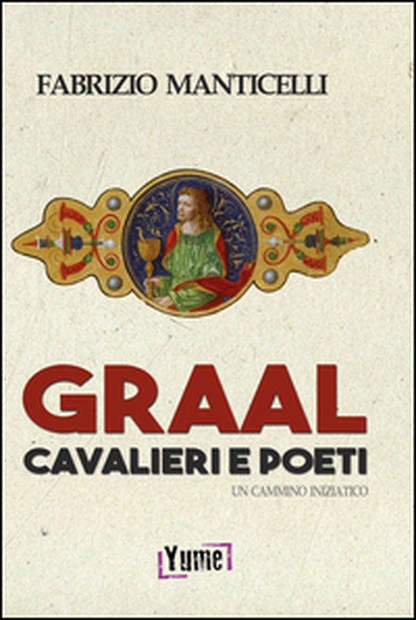 Graal, cavalieri e poeti. Un cammino iniziatico - Librerie.coop Graal, cavalieri e poeti. Un cammino iniziatico - Librerie.coop