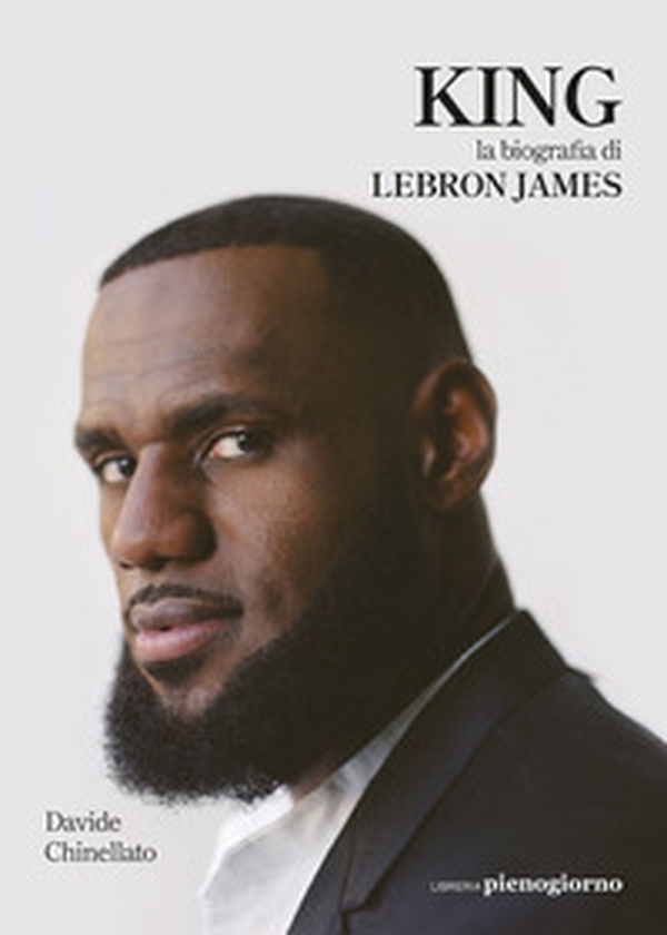 King. La biografia di Lebron James - Librerie.coop King. La biografia di Lebron James - Librerie.coop
