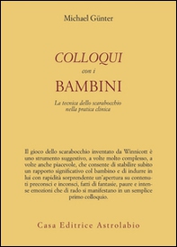 Colloqui con i bambini. La tecnica dello scarabocchio nella pratica clinica - Librerie.coop Colloqui con i bambini. La tecnica dello scarabocchio nella pratica clinica - Librerie.coop