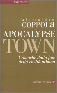 Apocalypse town. Cronache dalla fine della civiltà urbana - Librerie.coop