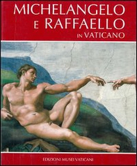Michelangelo e Raffaello in Vaticano - Librerie.coop