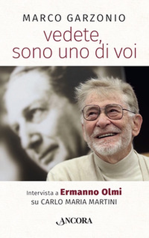 Vedete, sono uno di voi. Intervista a Ermanno Olmi su Carlo Maria Martini - Librerie.coop Vedete, sono uno di voi. Intervista a Ermanno Olmi su Carlo Maria Martini - Librerie.coop
