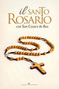 Il santo rosario con San Cesare de Bus - Librerie.coop Il santo rosario con San Cesare de Bus - Librerie.coop