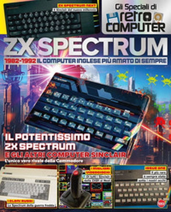 Retro Computer Special. I PC che hanno fatto la storia. ZX Spectrum - Vol. 2 - Librerie.coop Retro Computer Special. I PC che hanno fatto la storia. ZX Spectrum - Vol. 2 - Librerie.coop