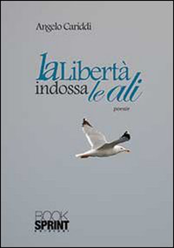 La libertà indossa le ali - Librerie.coop La libertà indossa le ali - Librerie.coop