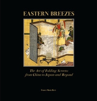 Eastern breezes. The art of folding screens from China to Japan and beyond - Librerie.coop