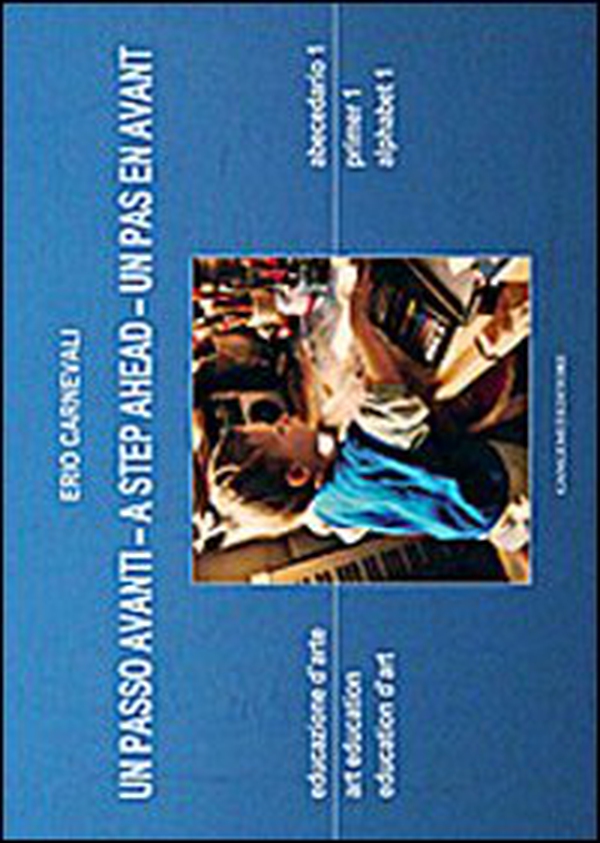 Un passo avanti. Educazione d'arte. Abecedario 1. Ediz. italiana, inglese e francese - Librerie.coop Un passo avanti. Educazione d'arte. Abecedario 1. Ediz. italiana, inglese e francese - Librerie.coop
