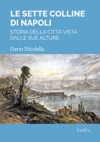 Le sette colline di Napoli: storia della città vista dalle sue alture - Librerie.coop