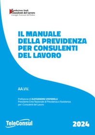 Il manuale della previdenza per consulenti del lavoro - Librerie.coop