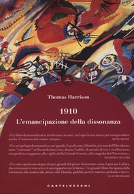 1910. L'emancipazione della dissonanza - Librerie.coop 1910. L'emancipazione della dissonanza - Librerie.coop