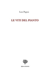 Le viti del pianto - Librerie.coop Le viti del pianto - Librerie.coop