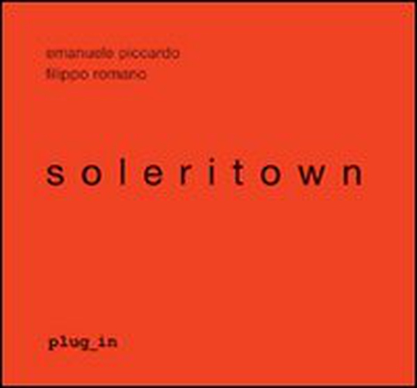 Soleritown. Ediz. italiana e inglese - Librerie.coop Soleritown. Ediz. italiana e inglese - Librerie.coop