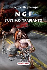 NGF. L'ultimo trapianto - Librerie.coop NGF. L'ultimo trapianto - Librerie.coop