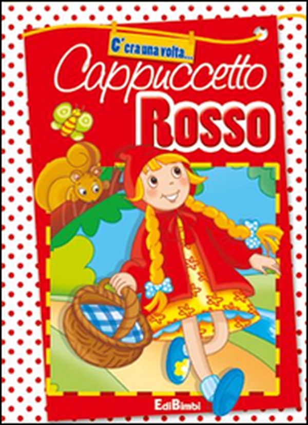 Cappuccetto Rosso - Librerie.coop Cappuccetto Rosso - Librerie.coop