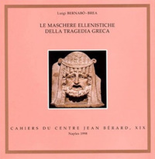 Le maschere ellenistiche della tragedia greca - Librerie.coop Le maschere ellenistiche della tragedia greca - Librerie.coop