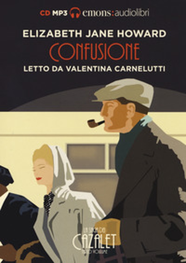 Confusione. La saga dei Cazalet letto da Valentina Carnelutti. Audiolibro. 2 CD Audio formato MP3 - Vol. 3 - Librerie.coop Confusione. La saga dei Cazalet letto da Valentina Carnelutti. Audiolibro. 2 CD Audio formato MP3 - Vol. 3 - Librerie.coop