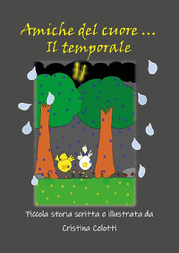 Amiche del cuore ... Il temporale! - Librerie.coop Amiche del cuore ... Il temporale! - Librerie.coop