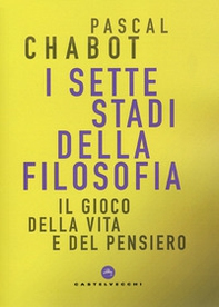 I sette stadi della filosofia. Il gioco della vita e del pensiero - Librerie.coop I sette stadi della filosofia. Il gioco della vita e del pensiero - Librerie.coop