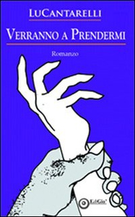 Verranno a prendermi - Librerie.coop Verranno a prendermi - Librerie.coop