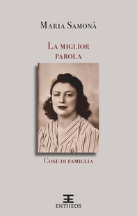 La miglior parola. Cose di famiglia - Librerie.coop La miglior parola. Cose di famiglia - Librerie.coop