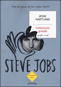 Steve Jobs. Follemente grande - Librerie.coop
