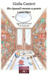 Ho (quasi) messo a posto i miei libri. Diario fra il Covid e la maturità - Librerie.coop Ho (quasi) messo a posto i miei libri. Diario fra il Covid e la maturità - Librerie.coop