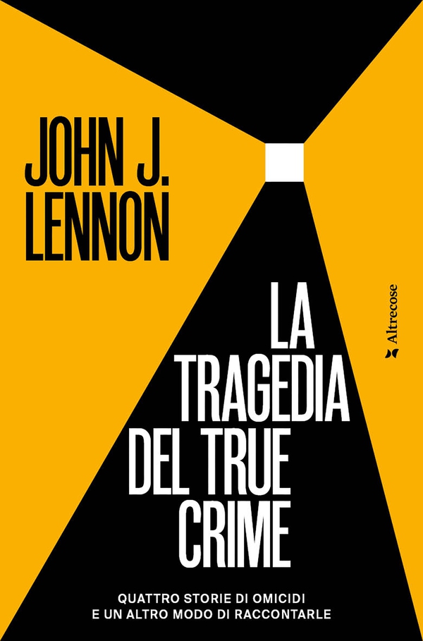 La tragedia del true crime - Librerie.coop