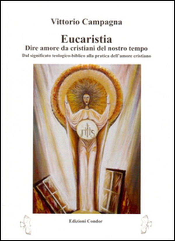 Eucarestia. Dire amore da cristiani del nostro tempo - Librerie.coop Eucarestia. Dire amore da cristiani del nostro tempo - Librerie.coop
