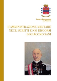 L'amministrazione militare negli scritti e nei discorsi di Giacomo Sani - Librerie.coop